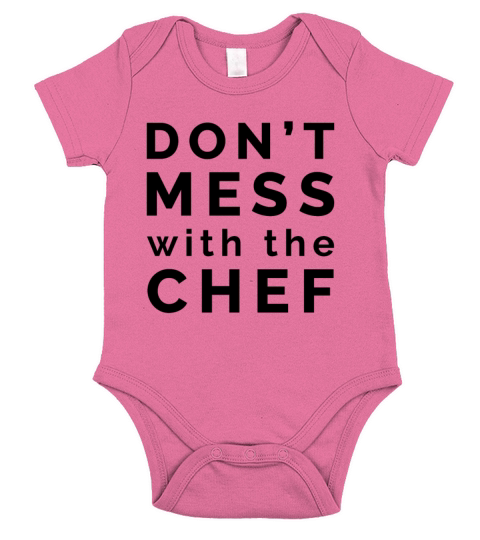 Don t mess with the chef Short Sleeve Baby One-Piece