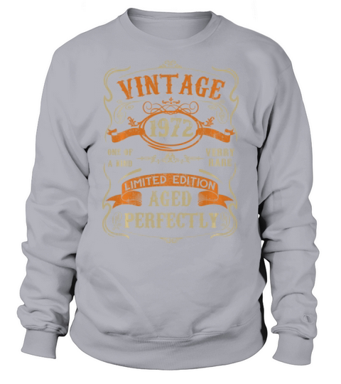 50 Year Old Vintage 1972 Limited Edition Sweatshirt Unisex