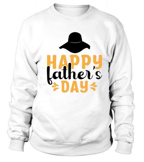 Happy Fathers Day Sweatshirt Unisex