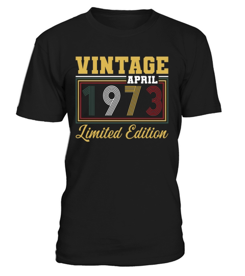 50th birthday vintage april 1973 born in 1973 T-Shirt Unisex