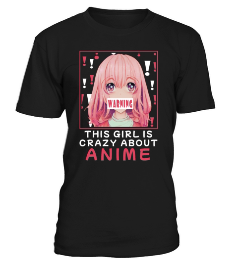 Funny Warning This Girl Is Crazy About Anime T-Shirt Unisex