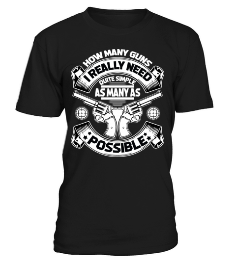 how many guns i really need quite simple as many T-Shirt Unisex