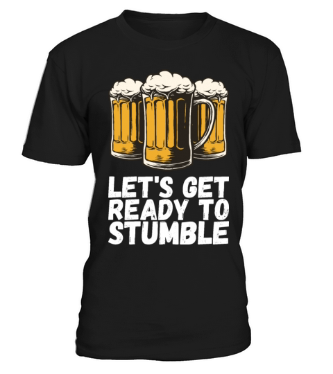 Lets Get Ready To Stumble T-Shirt Unisex