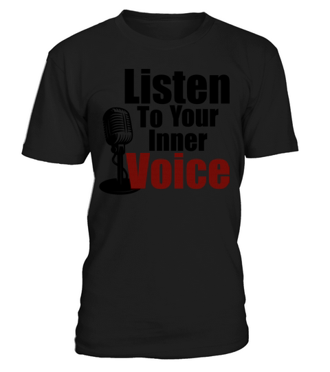 Listen to your inner voice T-Shirt Unisex