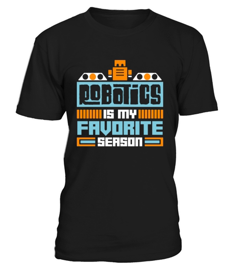 Robotics Is My Favorite Season Automation Engineer T-Shirt Unisex