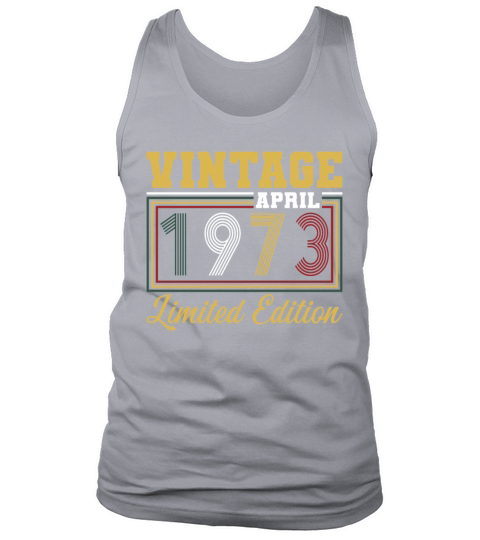 50th birthday vintage april 1973 born in 1973 Tank Top Unisex