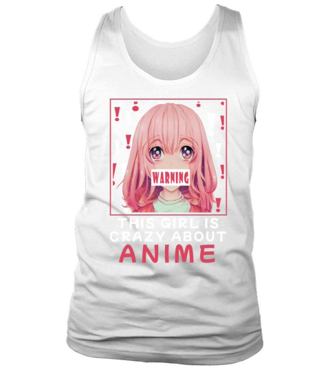 Funny Warning This Girl Is Crazy About Anime Tank Top Unisex