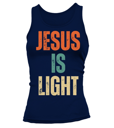 Jesus Is Light - Christian Quotes Inspirational Tank top Woman