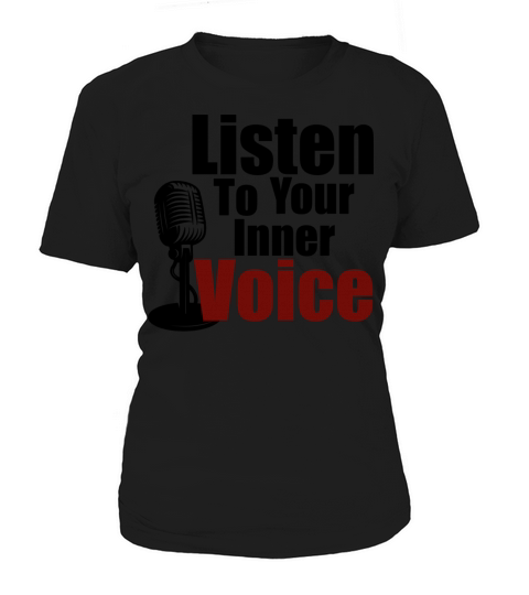 Listen to your inner voice Women's T-Shirt