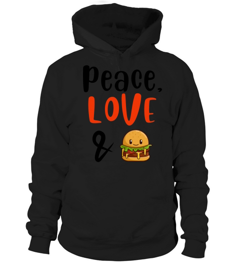 Peace Love and Burgers Hoodie Unisex