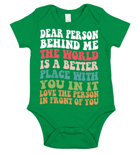 Dear Person Behind Me The World Is A Better Place Short Sleeve Baby One-Piece