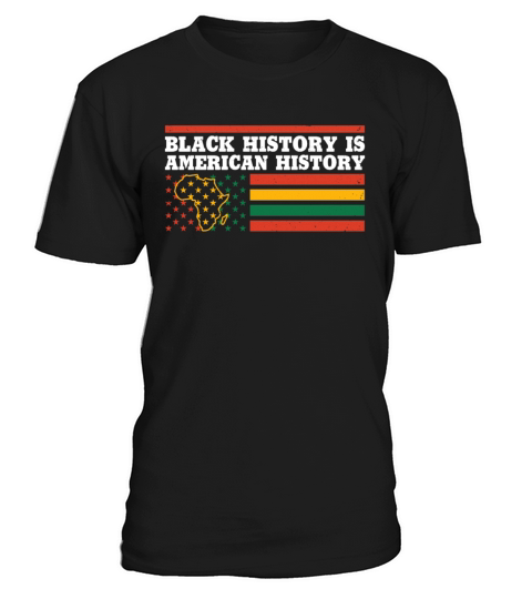 Black History Is American History Africa American T-Shirt Unisex