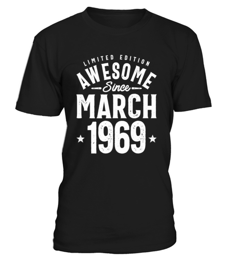 March 1969 Birthday 54 Years Old T-Shirt Unisex