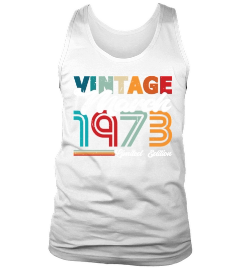 50th birthday vintage march 1973 born in 1973 Tank Top Unisex