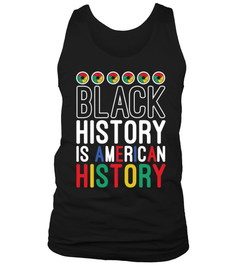 Black History Is American History Melanin African Tank Top Unisex