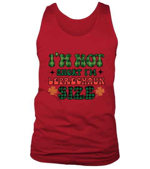 im not short im leprechaun size Tank Top Unisex