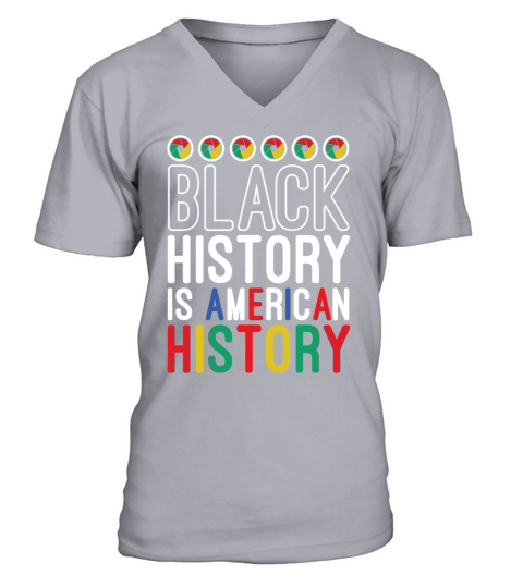 Black History Is American History Melanin African V-Neck T-shirt