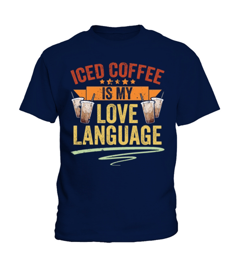 Vintage Iced Coffee Is My Love Language Iced Kids T-Shirt