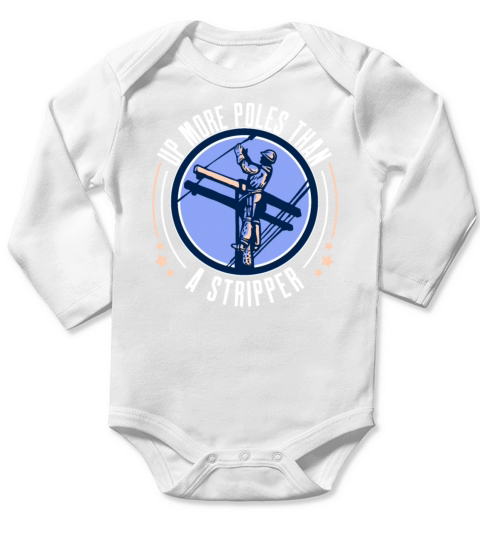 Up More Poles Than A Stripper Electrician Lineman Long Sleeve Baby One-Piece