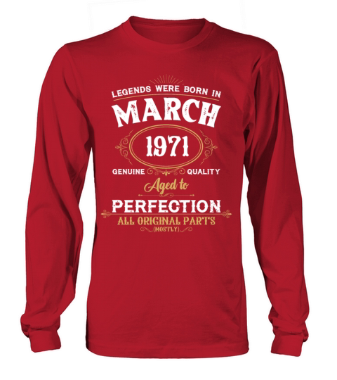 Legends Were Born In March 1971 Long sleeved Unisex