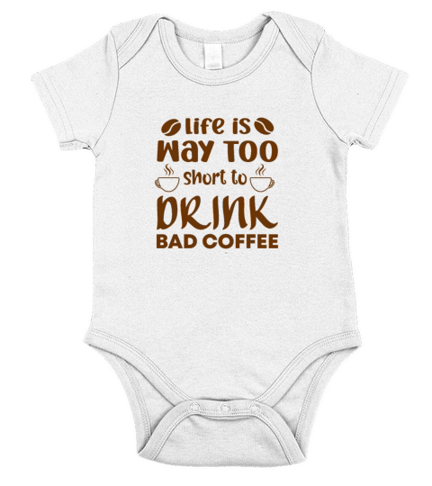 Life is too short to drink bad coffee Short Sleeve Baby One-Piece