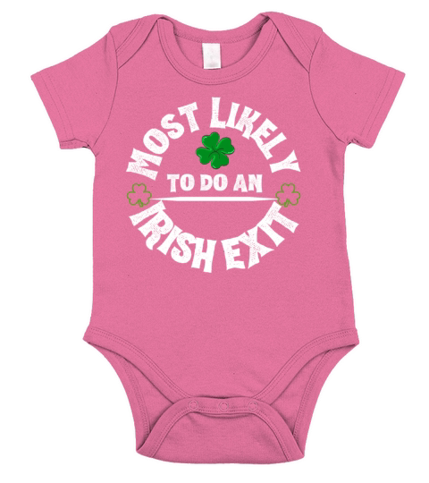 Most Likely To Do An Irish Exit Funny Short Sleeve Baby One-Piece