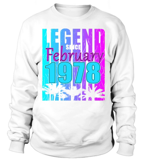 Born in 1978 Legend February Vintage Sweatshirt Unisex