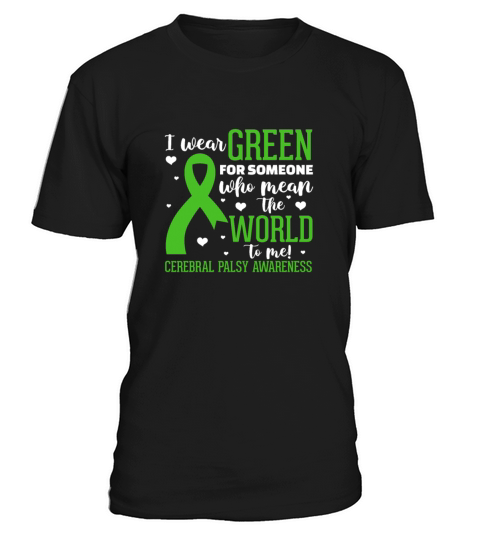 I Wear Green For Someone Who Mean The World To Me T-Shirt Unisex