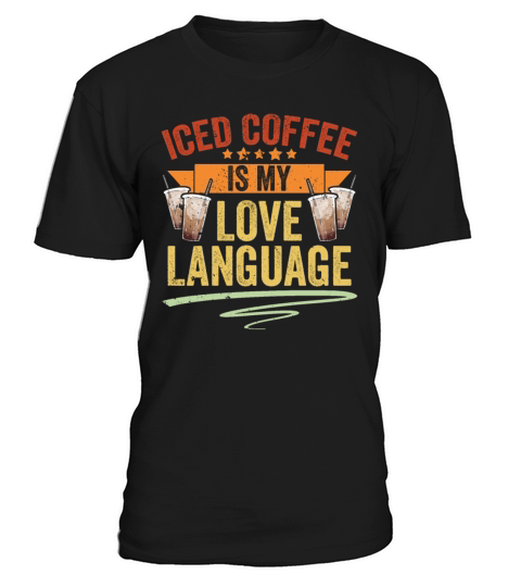 Vintage Iced Coffee Is My Love Language Iced T-Shirt Unisex