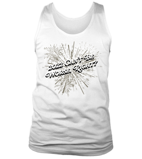 2022 Cant Be Worse Happy New Year Sayings NYE Quot Tank Top Unisex
