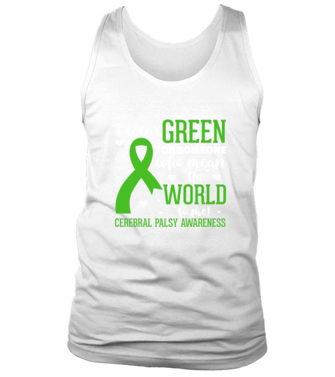 I Wear Green For Someone Who Mean The World To Me Tank Top Unisex