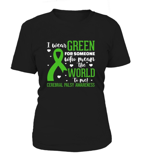 I Wear Green For Someone Who Mean The World To Me Women's T-Shirt