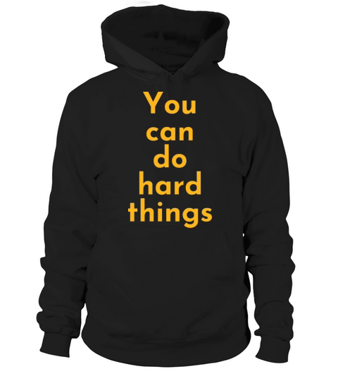 You Can Do Hard Things - Teacher Inspirational Hoodie Unisex