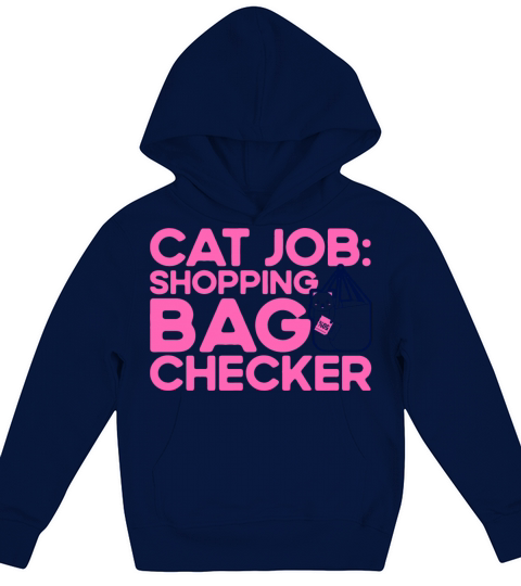 Cat Job Shopping Bag Checker Kitten Quotes Cat Lov Kids Hoodie