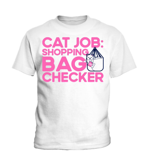 Cat Job Shopping Bag Checker Kitten Quotes Cat Lov Kids T-Shirt