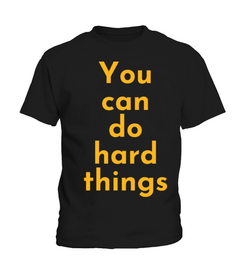 You Can Do Hard Things - Teacher Inspirational Kids T-Shirt