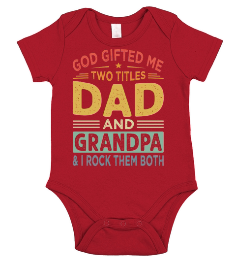 God gifted Me Two Titles Dad and Grandpa & I Rock Them Both Short Sleeve Baby One-Piece