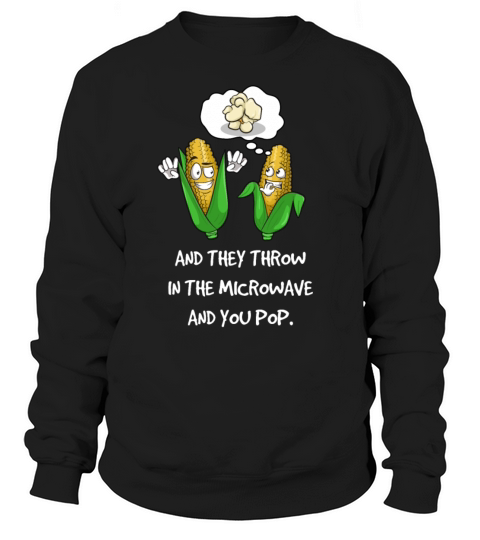 Funny Popcorn Quote Sweatshirt Unisex
