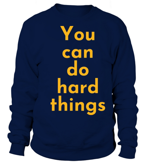 You Can Do Hard Things - Teacher Inspirational Sweatshirt Unisex