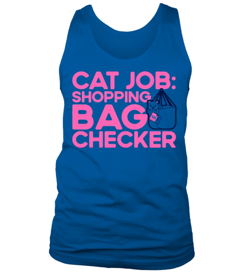 Cat Job Shopping Bag Checker Kitten Quotes Cat Lov Tank Top Unisex