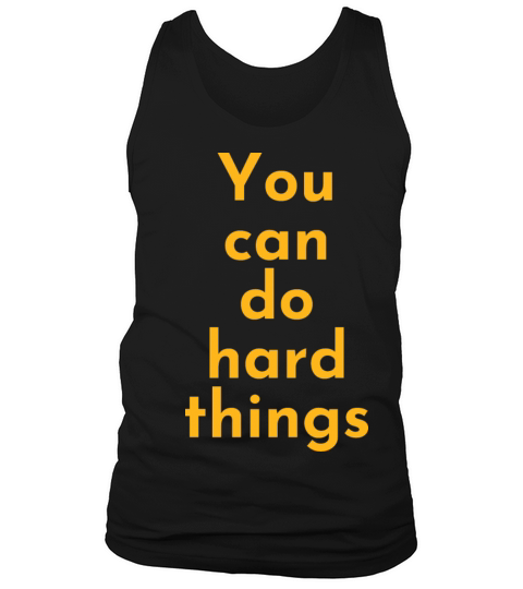 You Can Do Hard Things - Teacher Inspirational Tank Top Unisex