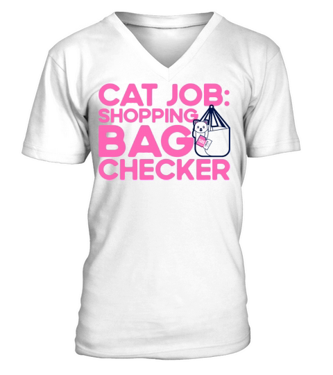 Cat Job Shopping Bag Checker Kitten Quotes Cat Lov V-Neck T-shirt