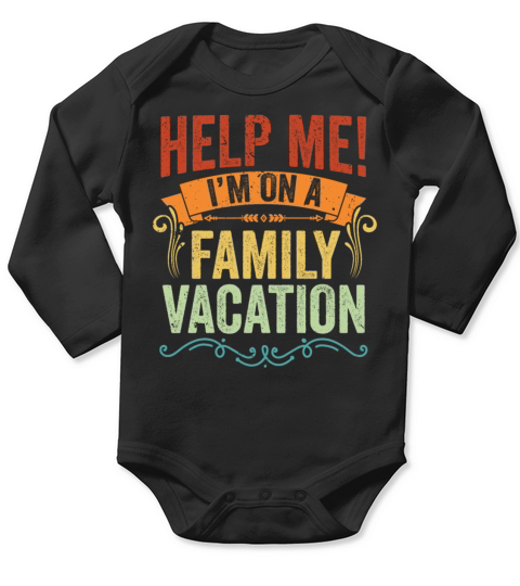 Help Me Im On A Family Vacation Vintage Vacation Long Sleeve Baby One-Piece