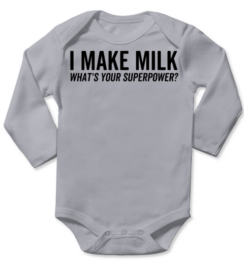 I Make Milk Whats Your Superpower Long Sleeve Baby One-Piece
