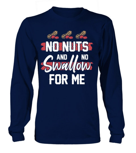 No Nuts And No Swallow For Me Peanut Allergic Long sleeved Unisex