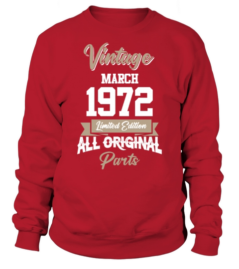 March 1972 Vintage Birthday Present Sweatshirt Unisex