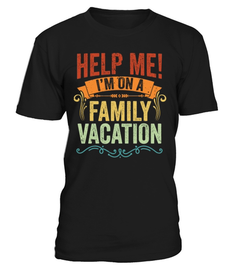 Help Me Im On A Family Vacation Vintage Vacation T-Shirt Unisex