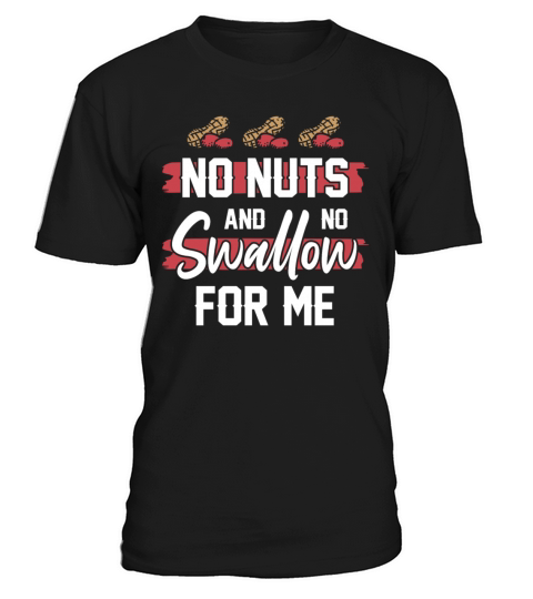 No Nuts And No Swallow For Me Peanut Allergic T-Shirt Unisex