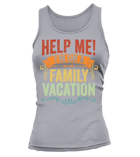 Help Me Im On A Family Vacation Vintage Vacation Tank top Woman