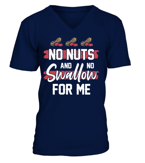 No Nuts And No Swallow For Me Peanut Allergic V-Neck T-shirt